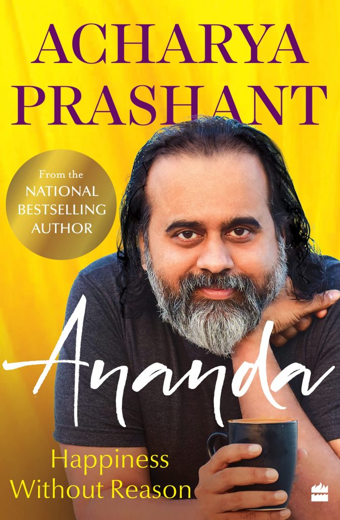 Acharya Prashant’s book reveals the true meaning of real joy, or ‘Ananda’ - Book House - indusdispatch.in