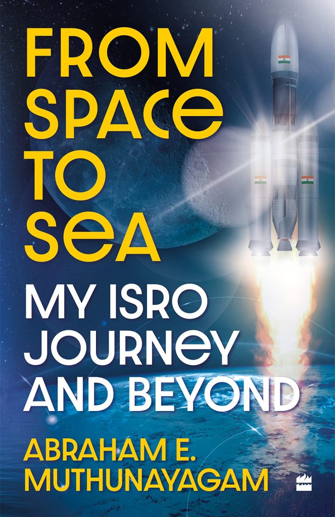 “From Space to Sea: My ISRO Journey and Beyond”: This book records the development of propulsion systems, including the cryogenic one, in India - Book House - indusdispatch.in