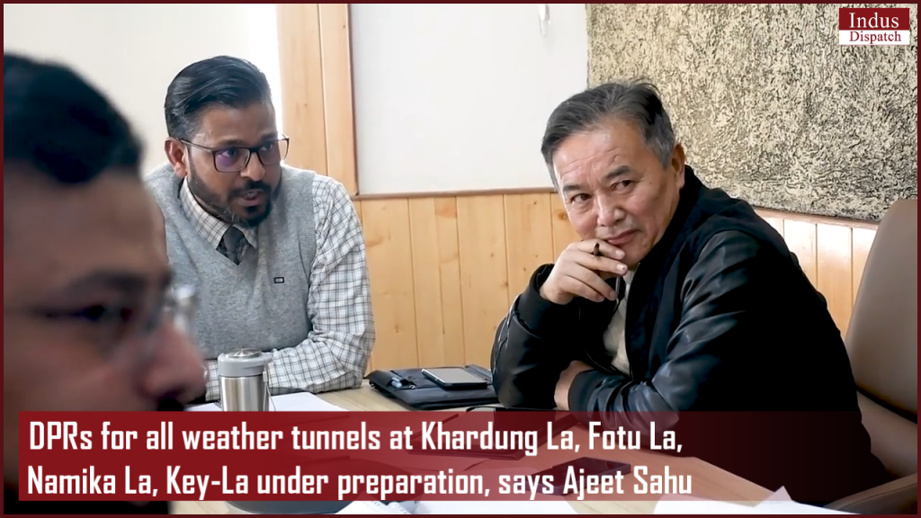 DPRs for all weather tunnels in Ladakh under preparation, Ajeet Sahu reviews status