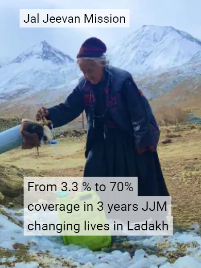 From 3.3 percent to 70% coverage in 3 years JJM changing lives in Ladakh