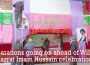 Preparations going on ahead of Wiladat Hazrat Imam Hussain celebrations